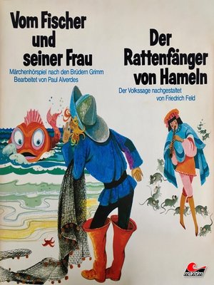 cover image of Gebrüder Grimm, Friedrich Feld, Vom Fischer und seiner Frau / Der Rattenfänger von Hameln